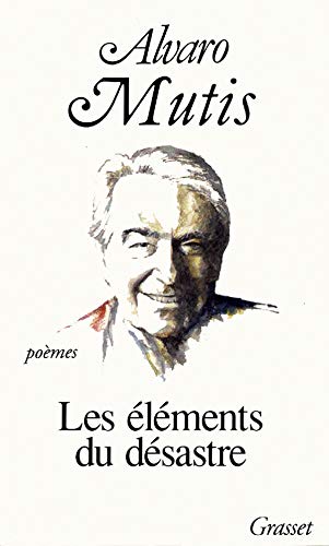 LES ELEMENTS DU DESASTRE (9782246455318) by Mutis, Alvaro