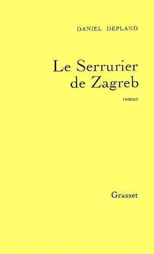 Le serrurier de Zagreb (9782246456810) by Depland, Daniel