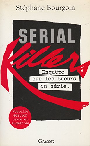9782246462224: Serial Killers. Enquete Sur Les Tueurs En Serie, Edition 1999
