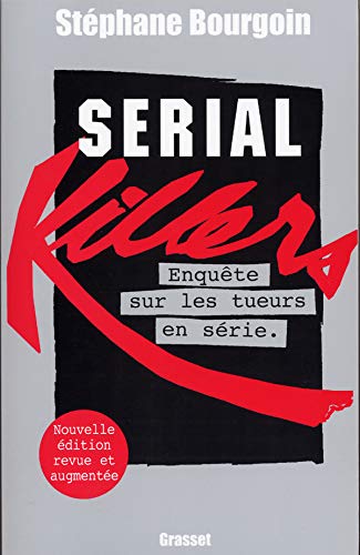 Beispielbild fr Serial Killers : Enqute Sur Les Tueurs En Srie zum Verkauf von RECYCLIVRE