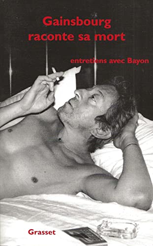 Beispielbild fr Gainsbourg raconte sa mort : Entretiens avec Bayon zum Verkauf von medimops