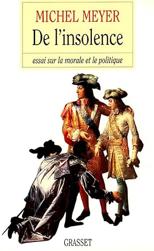 Beispielbild fr De l'insolence : Essai sur la morale et le politique zum Verkauf von medimops