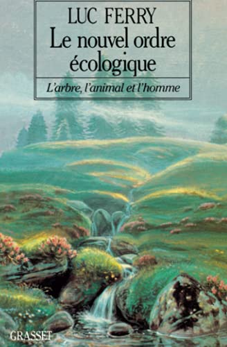 Le nouvel ordre Ã©cologique (9782246468110) by Ferry, Luc