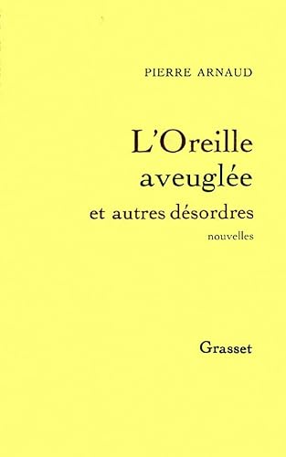 Imagen de archivo de L'oreille aveugl e et autres d sordres [Paperback] Arnaud, Pierre a la venta por LIVREAUTRESORSAS