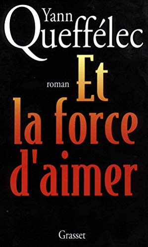 Beispielbild fr Et la force d'aimer zum Verkauf von A TOUT LIVRE