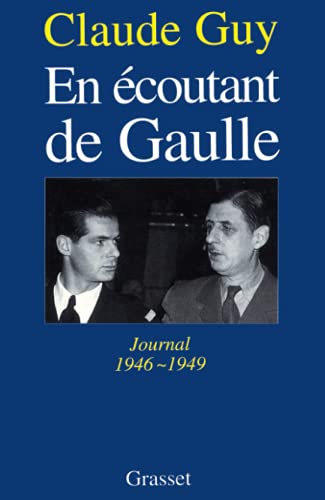 9782246494515: En coutant De Gaulle: Journal 1946-1949