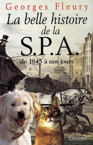 Beispielbild fr La belle histoire de la SPA : De 1845  nos jours zum Verkauf von Ammareal