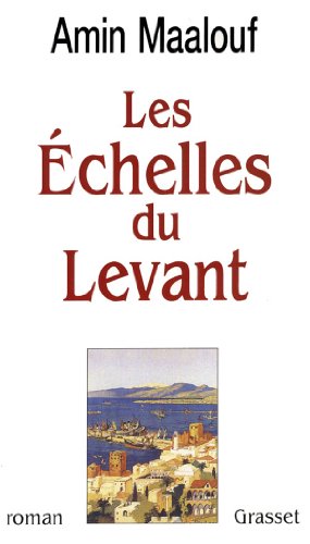 Stock image for Les Echelles du Levant: Roman (Litt?rature) (French Edition) for sale by SecondSale