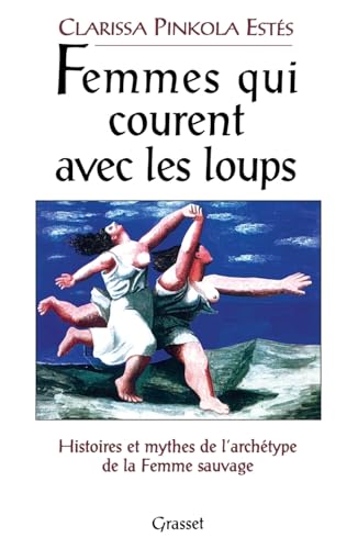 9782246498513: FEMMES QUI COURENT AVEC LES LOUPS. Histoires et mythes de l'archtype de la Femme Sauvage