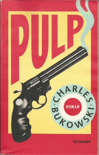 Pulp (LittÃ©rature) (French Edition) (9782246501411) by Bukowski, Charles