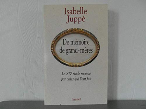 Beispielbild fr De mmoire de grands-mres : Le XXe sicle racont par celles qui l'ont fait zum Verkauf von Librairie Th  la page
