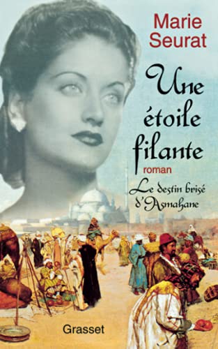 Stock image for Une etoile filante: Le destin brise d'Asmahane : roman (French Edition) for sale by Ergodebooks