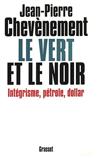 Beispielbild fr Le Vert et Le Noir : Intgrisme, ptrole, dollar zum Verkauf von medimops
