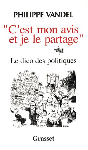 Beispielbild fr C'est mon avis et je le partage: Le dico des politiques (French Edition) zum Verkauf von Ergodebooks