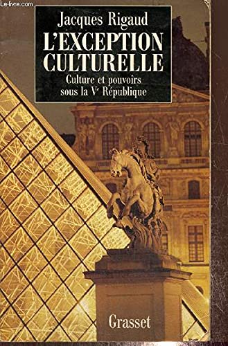 Stock image for L'exception culturelle: Culture et pouvoirs sous la Ve Republique (French Edition) for sale by Ergodebooks
