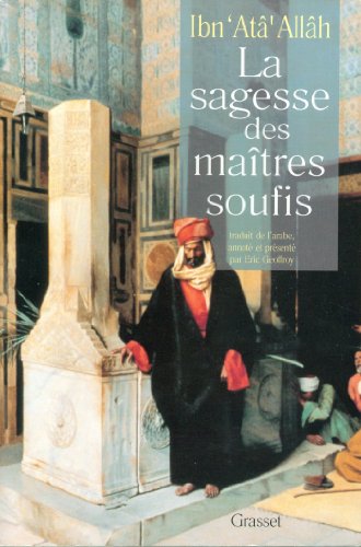 Beispielbild fr La sagesse des maîtres soufis zum Verkauf von WorldofBooks