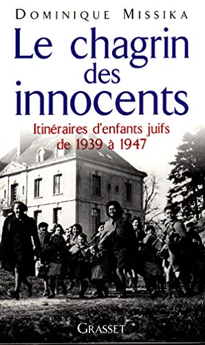 Beispielbild fr Le Chagrin des innocents : Itinraires d'enfants juifs de 1939  1947 zum Verkauf von Ammareal