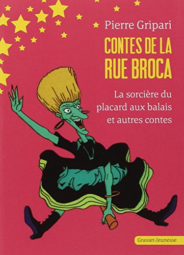 Beispielbild fr Contes de la rue Broca : La sorcire du placard aux balais et autres contes zum Verkauf von Ammareal