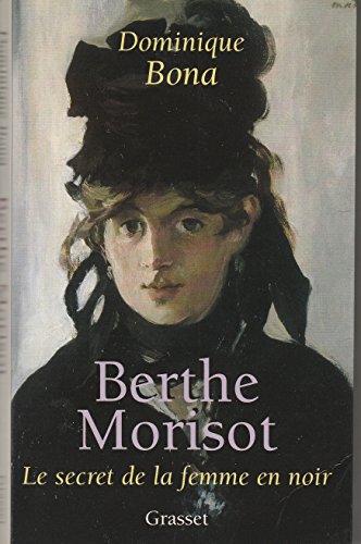 9782246537113: Berthe Morisot : Le Secret de la femme en noir