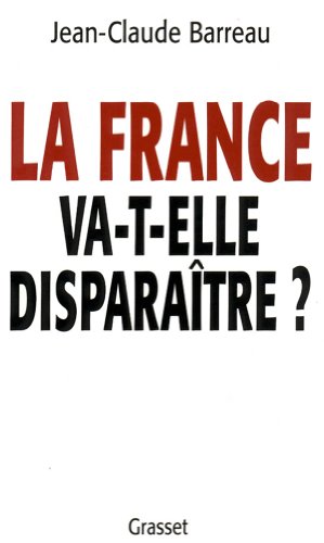 Imagen de archivo de La France va-t-elle disparaître ? a la venta por WorldofBooks