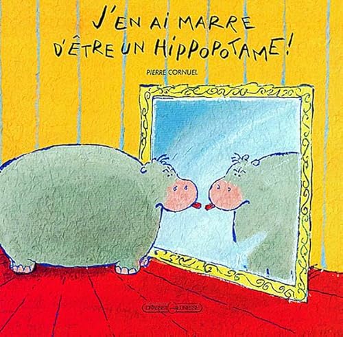 Stock image for J'en ai marre d'tre un hippopotame ! for sale by Ammareal