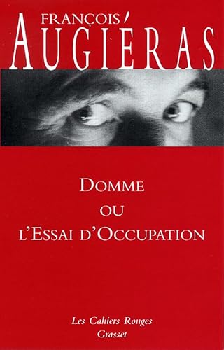 Beispielbild fr Domme ou l'Essai d'occupation (Collection : "Les Cahiers Rouges") zum Verkauf von Le-Livre