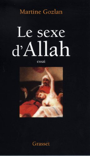 Stock image for Le sexe d'Allah : Des Mille et une nuit aux mille et une morts for sale by Ammareal