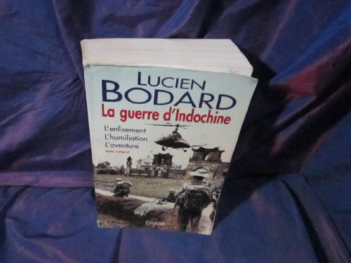 9782246552918: La Guerre d'Indochine : L'enlisement , L'humiliation , L'aventure