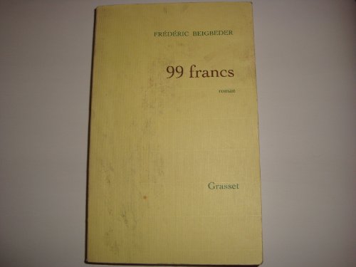 Beispielbild fr 99 francs: Roman (French Edition) zum Verkauf von SecondSale