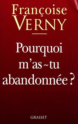 9782246567714: Pourquoi m'as-tu abandonne ?