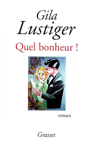 Beispielbild fr Quel bonheur ! Lustiger, Gila and Kalinowski, Isabelle zum Verkauf von LIVREAUTRESORSAS