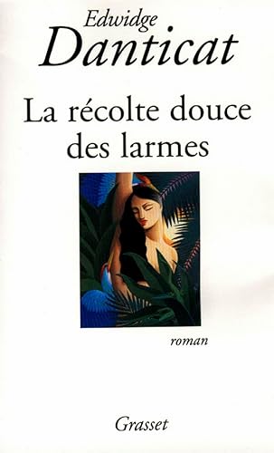 La rÃ©colte douce des larmes (9782246582311) by Danticat, Edwidge