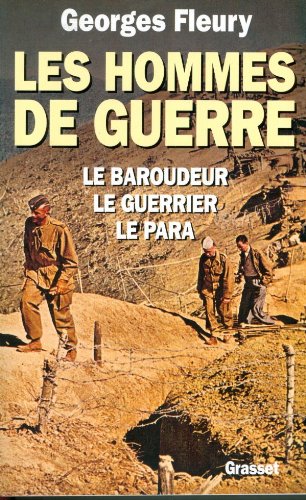 Beispielbild fr Les Hommes De Guerre : Le Baroudeur, Le Guerrier, Le Para zum Verkauf von RECYCLIVRE