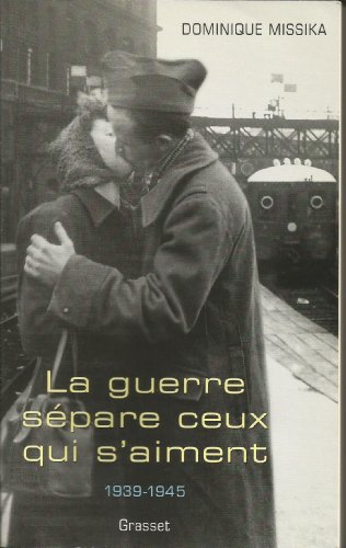 Beispielbild fr La Guerre spare ceux qui s'aiment (1939-1945) zum Verkauf von medimops