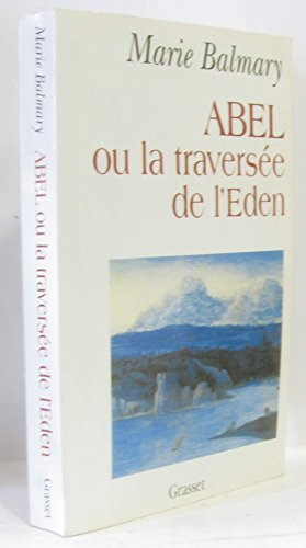 Stock image for Abel ou La Traverse de l'Eden for sale by Ammareal