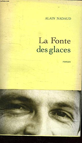 Beispielbild fr La Fonte des glaces [Paperback] Nadaud, Alain zum Verkauf von LIVREAUTRESORSAS