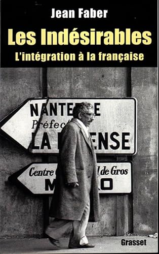 Imagen de archivo de Les indsirables: l'intgration  la franaise a la venta por Ammareal