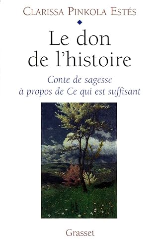 Imagen de archivo de LE DON DE L'HISTOIRE. Conte de sagesse  propos de Ce qui est suffisant a la venta por Librairie l'Aspidistra