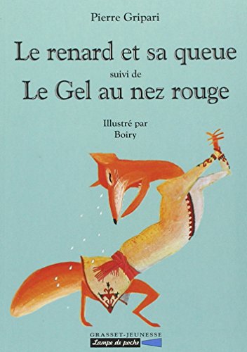 Imagen de archivo de Le renard et sa queue suivi de Le gel au nez rouge (Lampe de Poche) (French Edition) a la venta por SecondSale