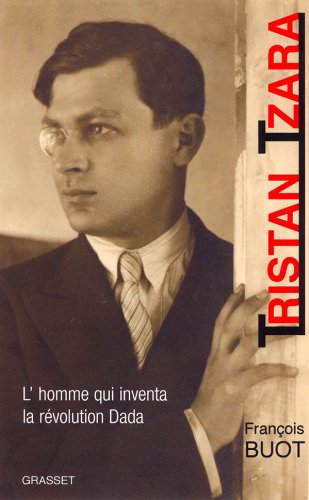 Stock image for Tristan Tzara. L'homme qui inventa la rvolution Dada for sale by medimops