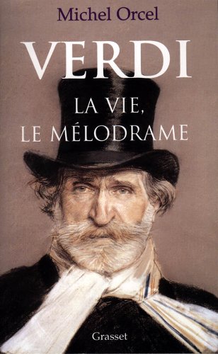 Beispielbild fr Verdi : la vie, le mlodrame zum Verkauf von medimops