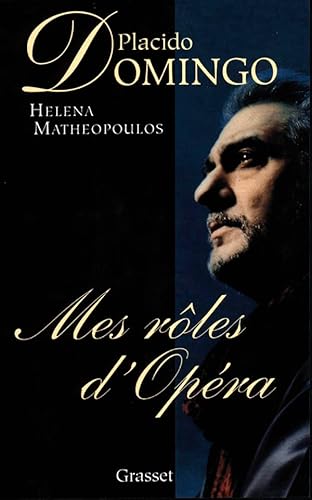 Mes rÃ´les d'opÃ©ra (9782246615613) by Domingo, Placido; Matheopoulos, Helena