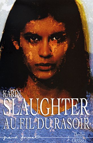 Au fil du rasoir (French Edition) (9782246627319) by Karin Slaughter