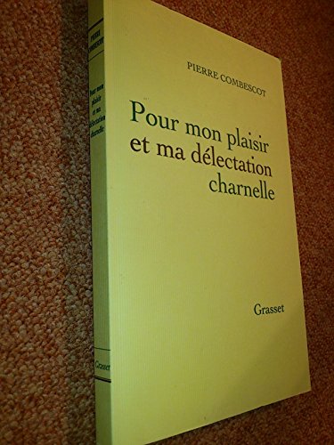 Beispielbild fr Pour mon plaisir et ma dlectation charnelle zum Verkauf von Ammareal