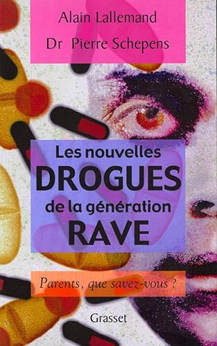 Stock image for Les Nouvelles drogues de la gnration "rave" : Parents, que savez-vous ? for sale by Better World Books Ltd