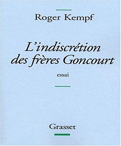 Beispielbild fr L'indiscrtion des frres Goncourt - Prix Femina de l'essai 2004 zum Verkauf von Ammareal