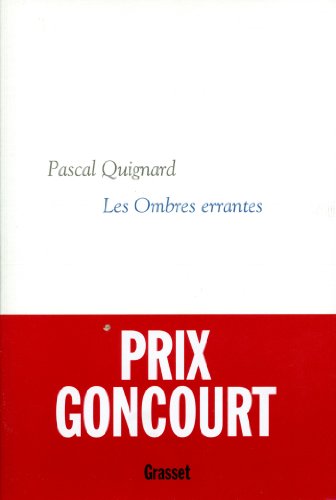 Les ombres errantes (9782246637417) by Quignard, Pascal