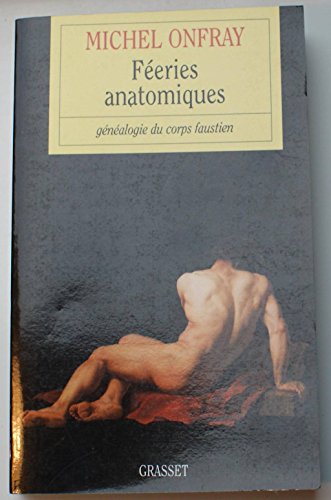 9782246645818: Feries anatomiques: Gnalogie du corps faustien
