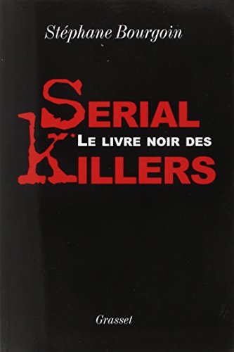 9782246661917: Le livre noir des serial killers