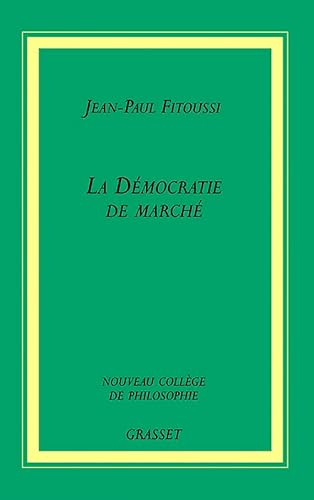 La dÃ©mocratie et le marchÃ© (9782246663911) by Fitoussi, Jean-Paul